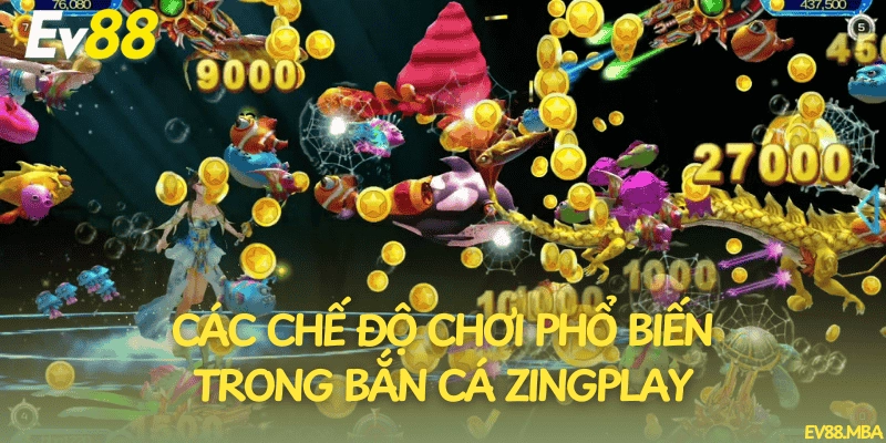 Các chế độ chơi phổ biến trong bắn cá Zingplay