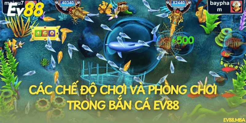Các chế độ chơi và phòng chơi trong bắn cá EV88