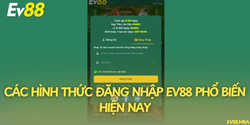 Các hình thức đăng nhập EV88 phổ biến hiện nay