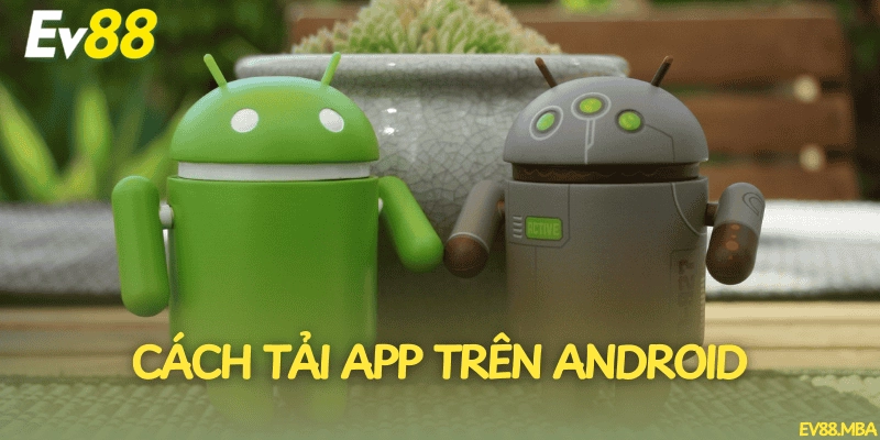 Cách tải app trên Android