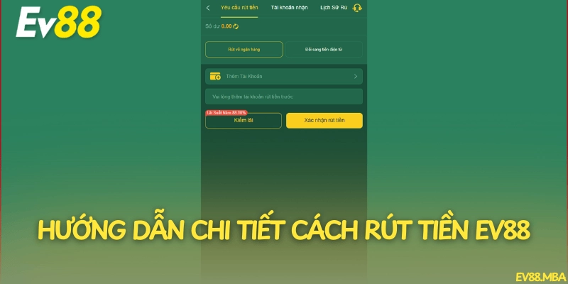 Hướng dẫn chi tiết cách rút tiền EV88
