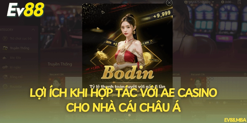 Lợi ích khi hợp tác với AE Casino cho nhà cái châu Á