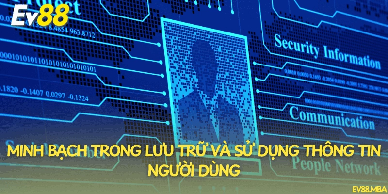 Minh bạch trong lưu trữ và sử dụng thông tin người dùng