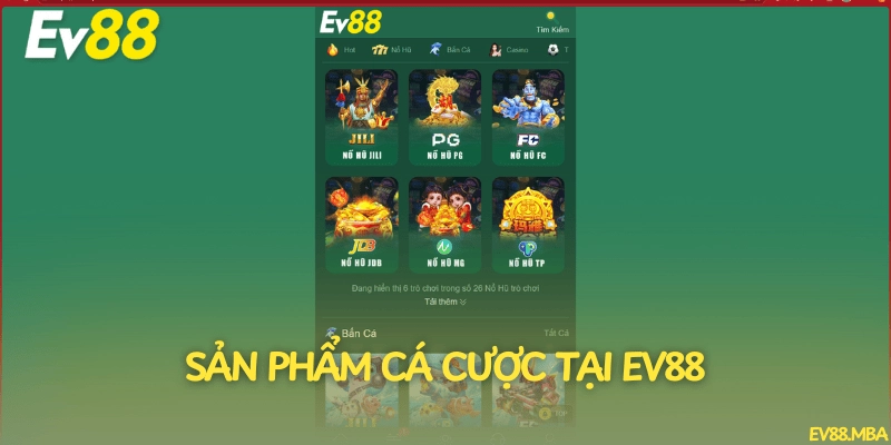 Sản phẩm cá cược tại EV88