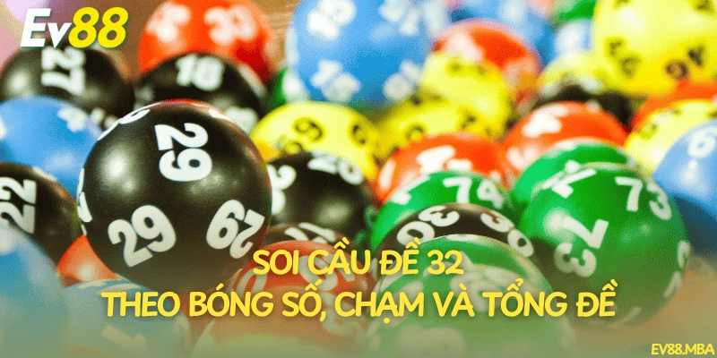 Soi cầu đề 32 theo bóng số, chạm và tổng đề