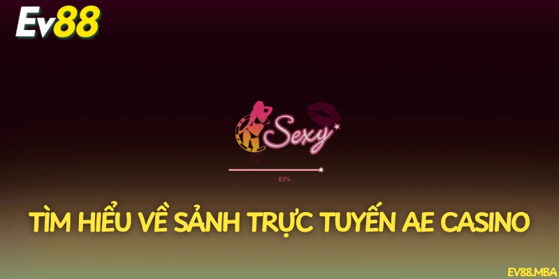 Tìm hiểu về sảnh trực tuyến AE Casino