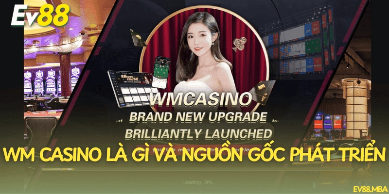 WM Casino là gì và nguồn gốc phát triển