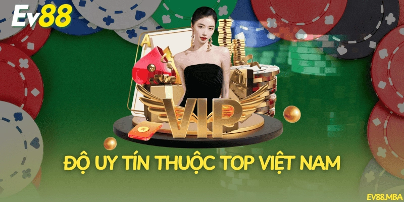 EV88 uy tín hàng đầu Việt Nam, minh bạch rõ ràng